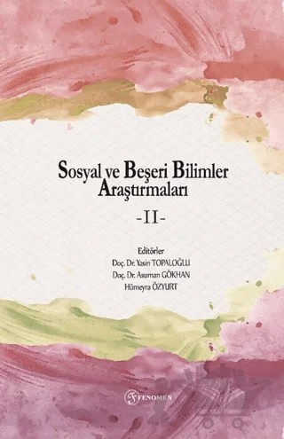 Sosyal ve Beşeri Bilimler Araştırmaları - II – Kolektif – Fenomen Yayıncılık kitap kapağı