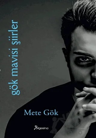 Gök Mavisi Şiirler – Mete Gök – Bilgesina Yayınları kitap kapağı