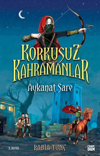 Aykanat Sare - Korkusuz Kahramanlar – Rabia Tunç – Carpe Diem Kitapları kitap kapağı