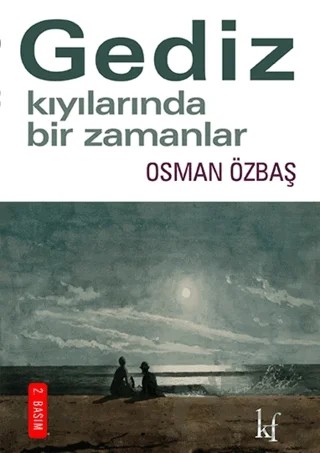 Gediz Kıyılarında Bir Zamanlar – Osman Özbaş – Kafe Kültür Yayıncılık kitap kapağı