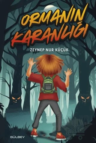 Ormanın Karanlığı – Zeynep Nur Küçük – Gülbey Yayınları kitap kapağı