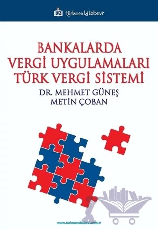 Bankalarda Vergi Uygulamaları Türk Vergi Sistemi – Mehmet Güneş, Metin Çoban – Türkmen Kitabevi kitap kapağı