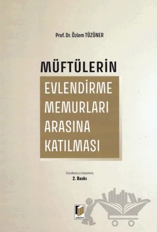 Müftülerin Evlendirme Memurları Arasına Katılması – Özlem Tüzüner – Adalet Yayınevi kitap kapağı