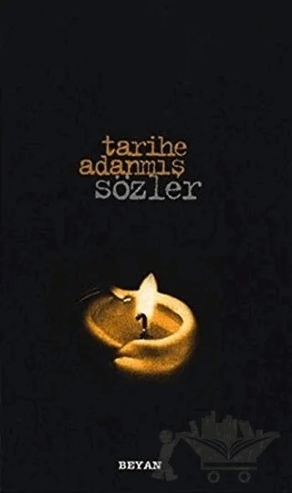 Tarihe Adanmış Sözler (Küçük Boy) – Necmettin Şahinler – Beyan Yayınları kitap kapağı