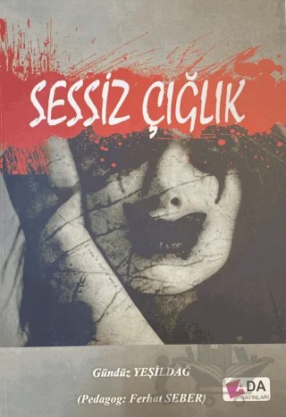Sessiz Çığlık – Gündüz Yeşildağ – Ada Yayınları kitap kapağı