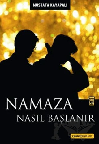 Namaza Nasıl Başlanır – Mustafa Kayapalı – Timaş Yayınları kitap kapağı