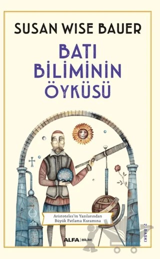 Batı Biliminin Öyküsü – Susan Wise Bauer – Alfa Yayınları kitap kapağı