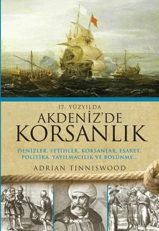 17. Yüzyılda Akdenizde Korsanlık – Adrian Tinniswood – İnkılap Kitabevi kitap kapağı