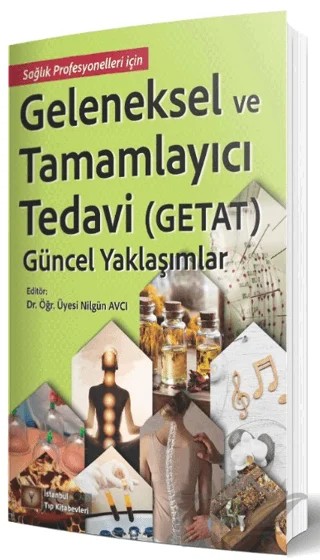 Geleneksel ve Tamamlayıcı Tedavi (Getat) - Güncel Yaklaşımlar – Nilgün Avcı – İstanbul Tıp Kitabevi kitap kapağı