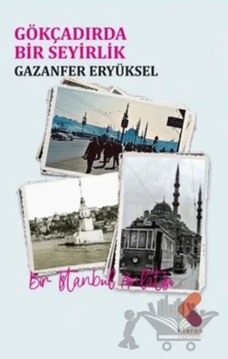 Gökçadırda Bir Seyirlik – Gazanfer Eryüksel – Klaros Yayınları kitap kapağı