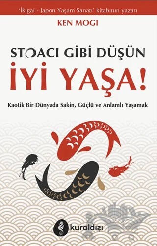 Stoacı Gibi Düşün İyi Yaşa! – Ken Mogi – Kuraldışı Yayınevi kitap kapağı