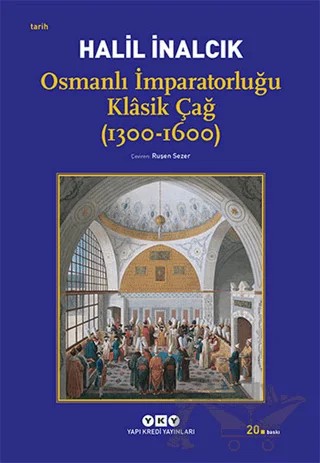 Osmanlı İmparatorluğu Klasik Çağ (1300-1600) – Halil İnalcık – Yapı Kredi Yayınları kitap kapağı