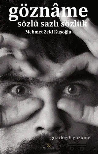 Göznâme – Mehmet Zeki Kuşoğlu – Akıl Fikir Yayınları kitap kapağı