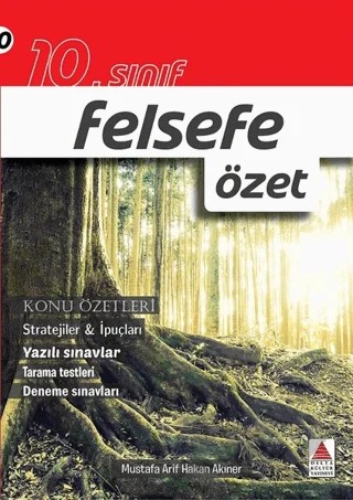 10. Sınıf Felsefe Özet – Mustafa Arif Hakan Akıner – Delta Kültür Yayınevi kitap kapağı