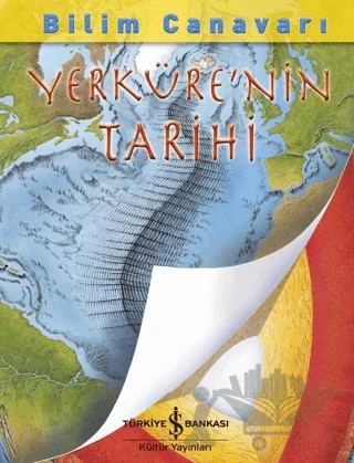 Bilim Canavarı Yerküre’nin Tarihi – Kolektif – İş Bankası Kültür Yayınları kitap kapağı
