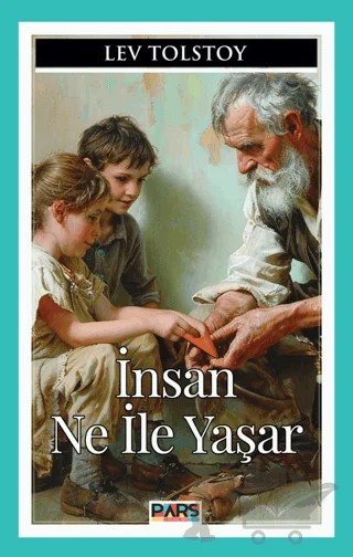 İnsan Ne İle Yaşar – Lev Tolstoy – Pars Yayınları kitap kapağı