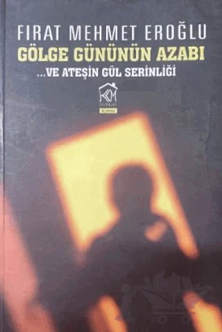 Gölge Gününün Azabı – Fırat Mehmet Eroğlu – Kurgu Kültür Merkezi kitap kapağı