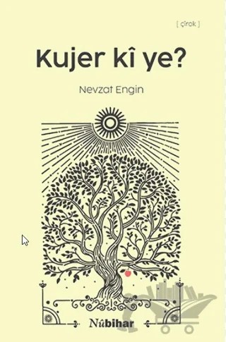 Kujer Kî Ye? – Nevzat Engin – Nubihar Yayınları kitap kapağı