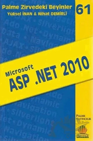 Zirvedeki Beyinler 61 / Microsoft ASP .NET 2010 – Yüksel İnan – Palme Yayıncılık kitap kapağı
