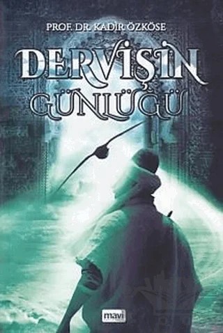 Dervişin Günlüğü – Kadir Özköse – Mavi Yayıncılık kitap kapağı