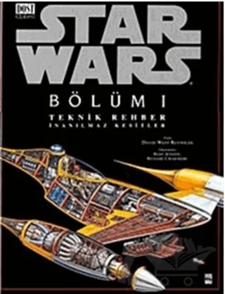 Star Wars Bölüm 1 Teknik Rehber İnanılmaz Kesitler – David West Reynolds – Dost Kitabevi Yayınları kitap kapağı