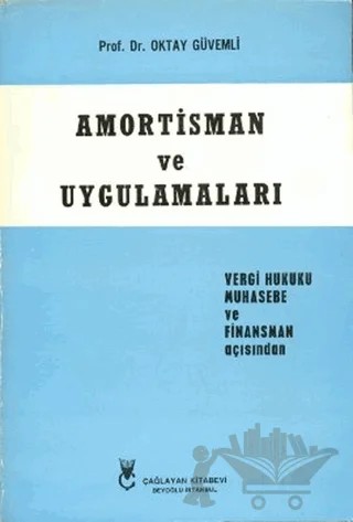 Amortisman ve Uygulamaları – Oktay Güvemli – Çağlayan Kitabevi kitap kapağı