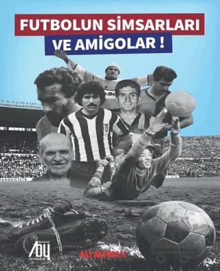 Futbolun Simsarları ve Amigolar! – Ali Alphan – Baygenç Yayıncılık kitap kapağı