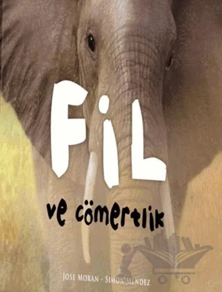 Fil ve Cömertlik – Jose Moran, Simon Mendez – Çiçek Yayıncılık kitap kapağı