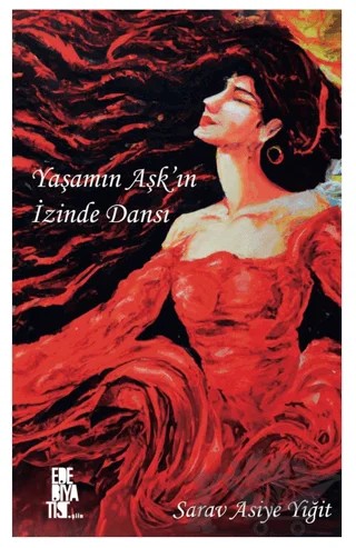 Yaşamın Aşk’ın İzinde Dansı – Sarav Asiye Yiğit – Edebiyatist kitap kapağı