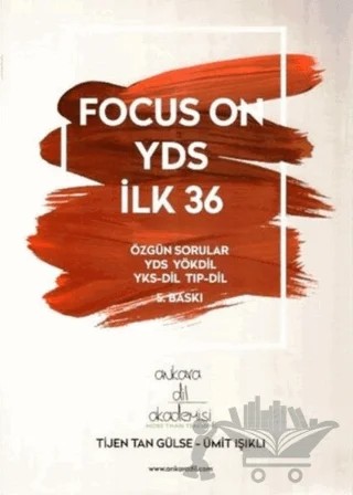 Focus On YDS İlk 36 – Tijen Tan Gülse, Ümit Işıklı – Ankara Dil Akademisi kitap kapağı