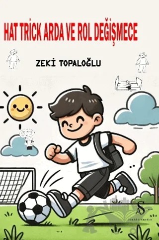 Hat Trick Arda ve Rol Değişmece – Zeki Topaloğlu – Son Adım Yayınları kitap kapağı