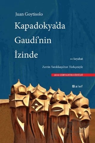 Kapadokya'da Gaudi'nin İzinde – Juan Goytisolo – Alef Yayınevi kitap kapağı