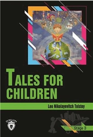 Tales For Children Stage 3 (İngilizce Hikaye) – Aleksey Nikolayeviç Tolstoy – Dorlion Yayınları kitap kapağı