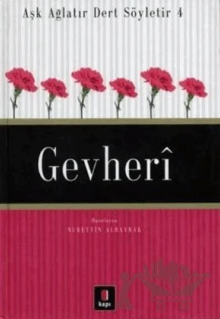 Aşk Ağlatır Dert Söyletir 4 Gevheri – Nurettin Albayrak – Kapı Yayınları kitap kapağı