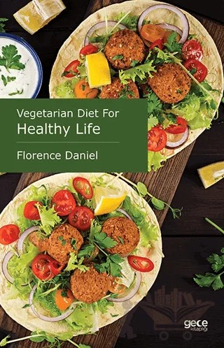 Vegetarian Diet For Healthy Life – Florence Daniel – Gece Kitaplığı kitap kapağı