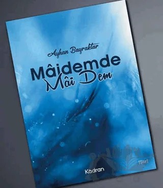 Mâidemde Mâi Dem – Ayhan Bayraktar – Kadran Medya Yayıncılık kitap kapağı