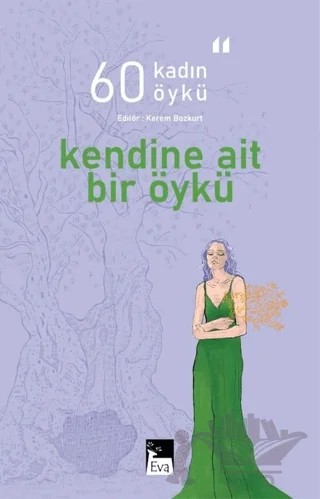 Kendine Ait Bir Öykü - 60 Kadın 60 Öykü – Kolektif – Eva Yayınevi kitap kapağı
