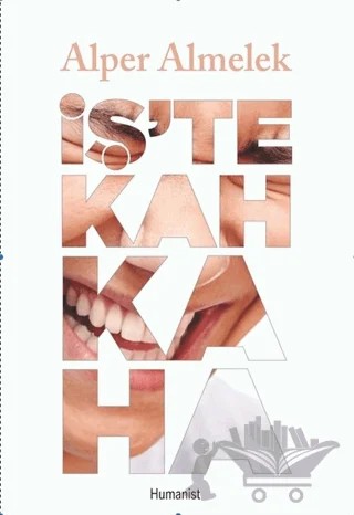 İşte Kahkaha – Alper Almelek – Hümanist Kitap Yayıncılık kitap kapağı