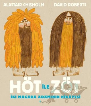 Höt ile Zöt - İki Mağara Adamının Hikayesi – Alastair Chisholm – Domingo Yayınevi kitap kapağı