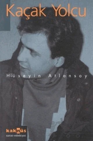 Kaçak Yolcu – Hüseyin Atlansoy – Kaknüs Yayınları kitap kapağı