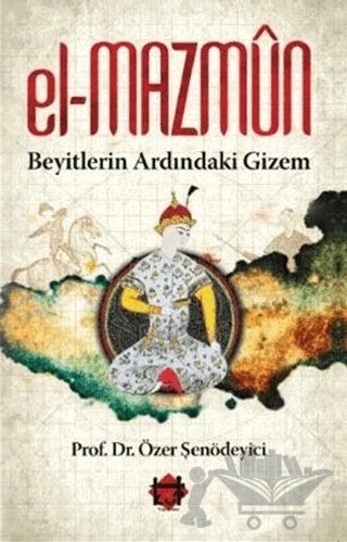 El-Mazmun - Beyitlerin Ardındaki Gizem – Özer Şenödeyici – Kut Yayınları kitap kapağı