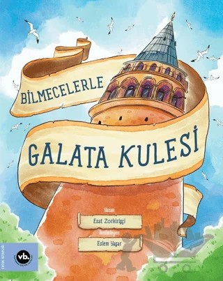 Bilmecelerle Galata Kulesi – Esat Zorkirişçi – Vakıfbank Kültür Yayınları kitap kapağı