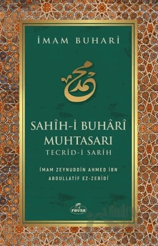 İmam Buhari - Sahih-i Buhari Muhtasarı Tecrid-i Sarih – İmam Zeynuddin Ahmet İbn Abdullatif ez. Zebidi – Ravza Yayınları kitap kapağı