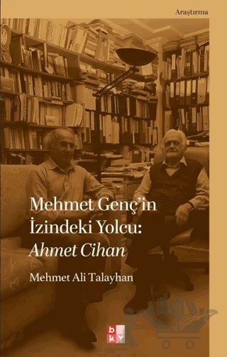 Mehmet Genç’in İzindeki Yolcu: Ahmet Cihan – Mehmet Ali Talayhan – Babıali Kültür Yayıncılığı kitap kapağı
