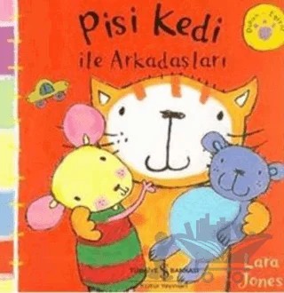 Pisi Kedi ile Arkadaşları – Lara Jones – İş Bankası Kültür Yayınları kitap kapağı