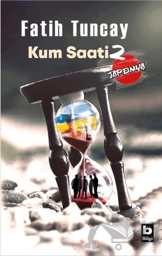 Kum Saati 2 - Japonya – Fatih Tuncay – Bilgi Yayınevi kitap kapağı