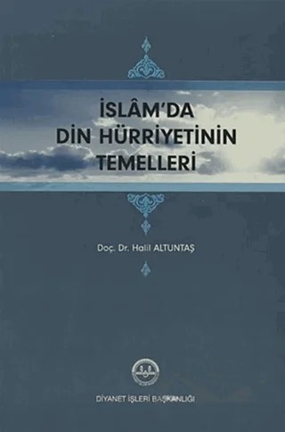 İslam'da Din Hürriyetinin Temelleri – Halil Altuntaş – Diyanet İşleri Başkanlığı kitap kapağı
