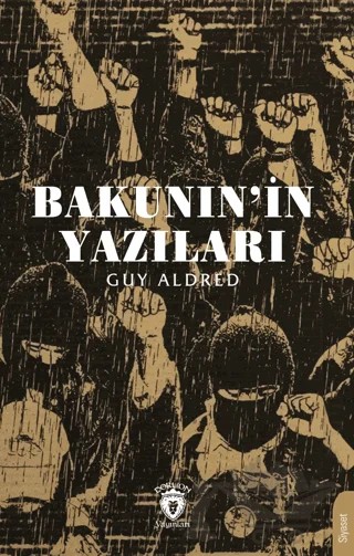 Bakunin’in Yazıları – Guy Aldred – Dorlion Yayınları kitap kapağı