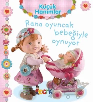 Rana Oyuncak Bebeğiyle Oynuyor - Küçük Hanımlar – Emilie Beaumont – Bıcırık Yayınları kitap kapağı