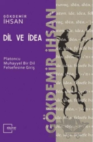 Dil ve İdea – Gökdemir İhsan – Külliyat Yayınları kitap kapağı